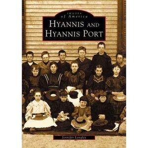 Hyannis and Hyannis Port (MA) (Images of America) Book